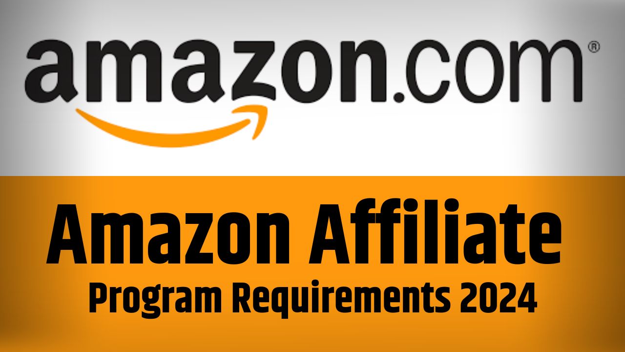 Amazon Affiliate Program Requirements For Beginners