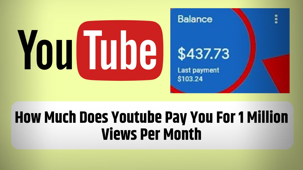 How Much Money Does Youtube Pay on 1 Million Views