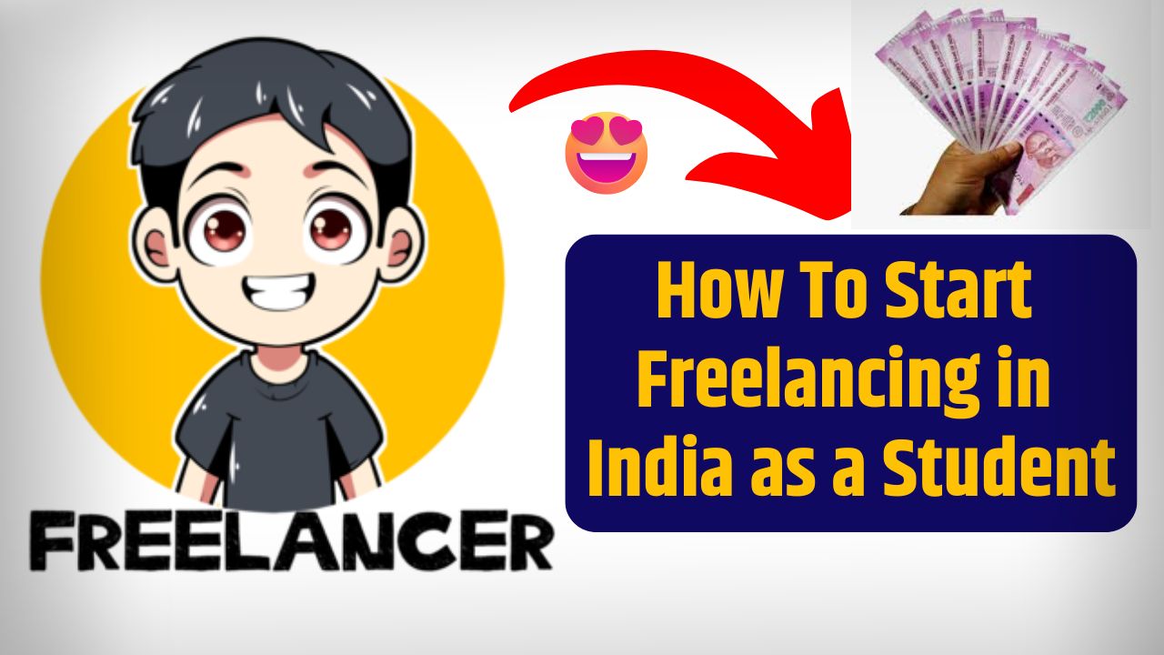 How To Start Freelancing in India as a Student